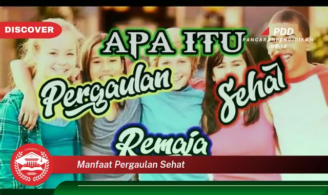 manfaat pergaulan sehat