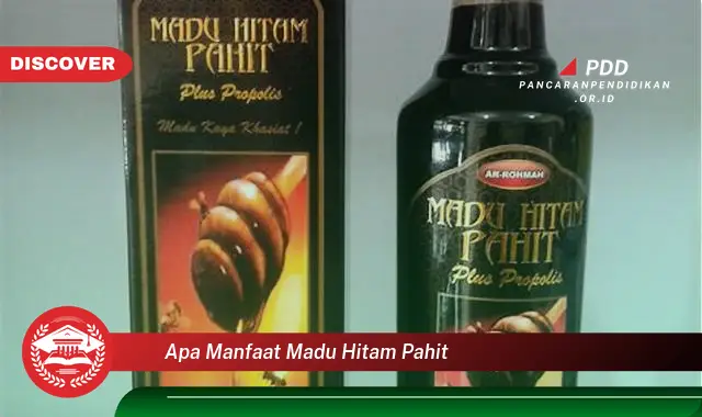 apa manfaat madu hitam pahit