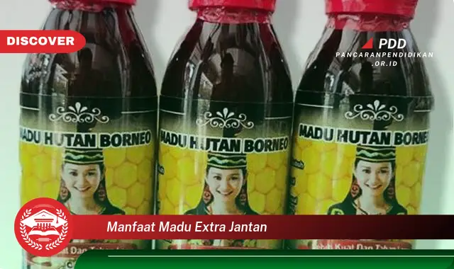 manfaat madu extra jantan