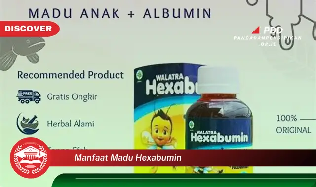 manfaat madu hexabumin