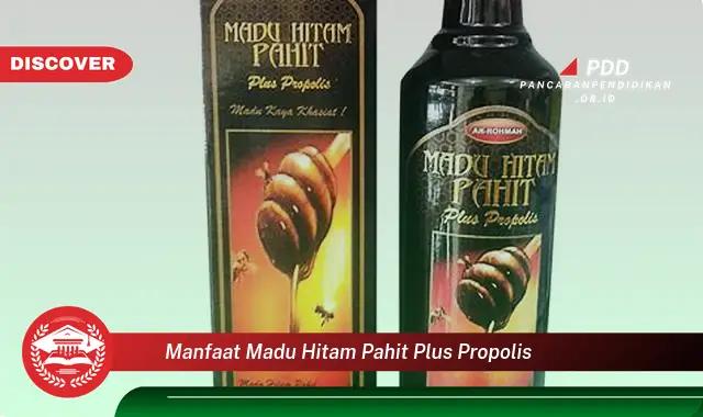 manfaat madu hitam pahit plus propolis