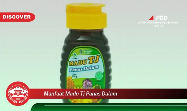 manfaat madu tj panas dalam