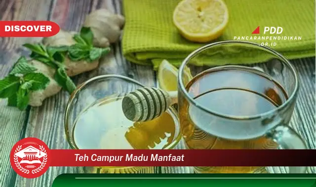 teh campur madu manfaat