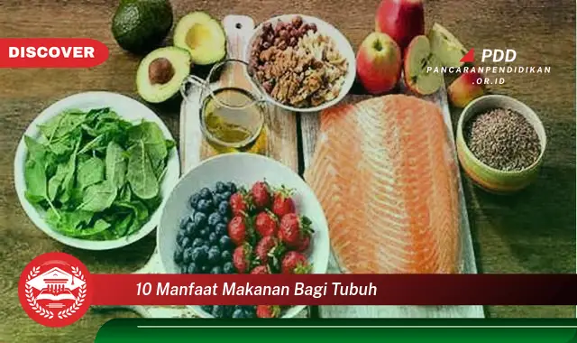 10 manfaat makanan bagi tubuh