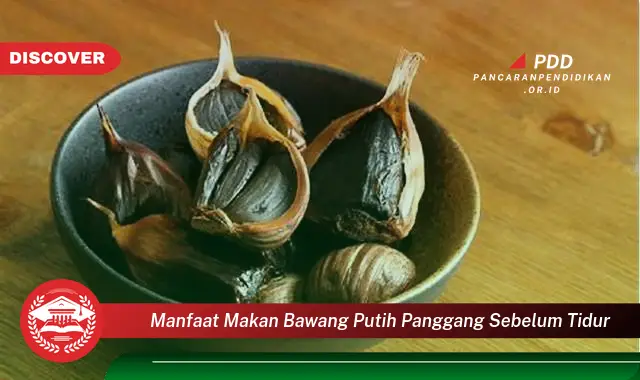 manfaat makan bawang putih panggang sebelum tidur