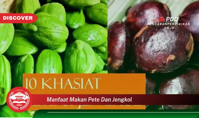 manfaat makan pete dan jengkol