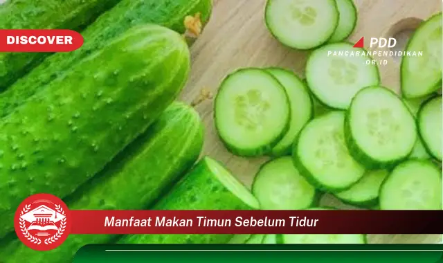 manfaat makan timun sebelum tidur