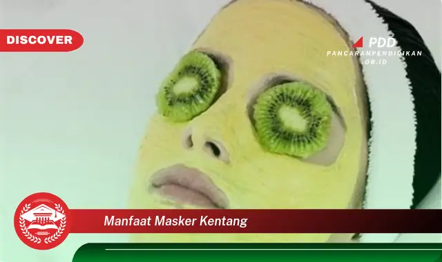 manfaat masker kentang