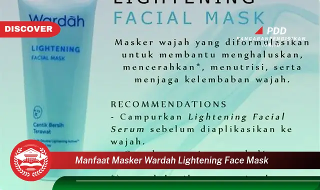 Banyak yang Belum Tau, Inilah 30 Manfaat Masker Wardah Lightening Face Mask yang Bikin Penasaran!