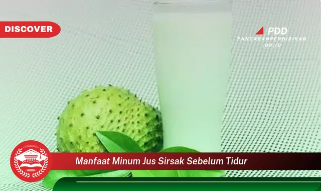 manfaat minum jus sirsak sebelum tidur