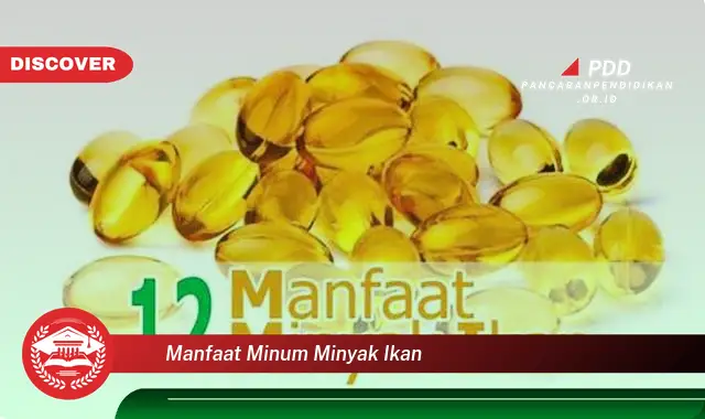 manfaat minum minyak ikan