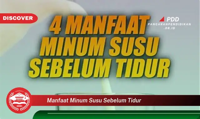 manfaat minum susu sebelum tidur