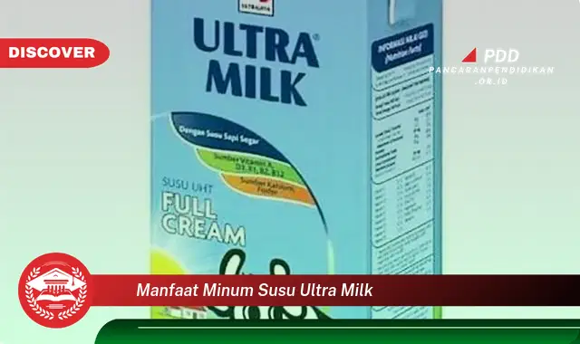 manfaat minum susu ultra milk