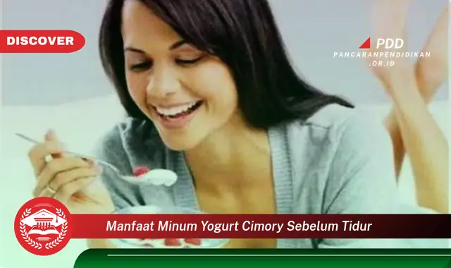 manfaat minum yogurt cimory sebelum tidur