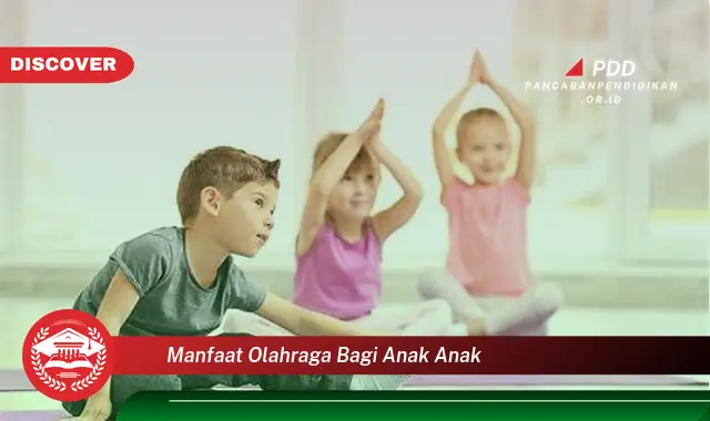 manfaat olahraga bagi anak anak