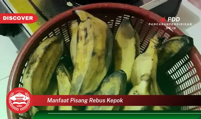 manfaat pisang rebus kepok