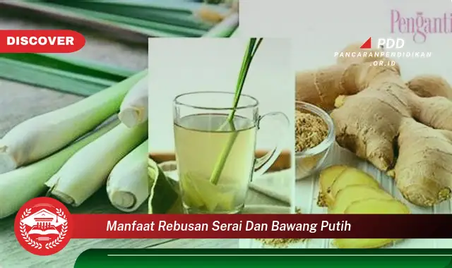 manfaat rebusan serai dan bawang putih