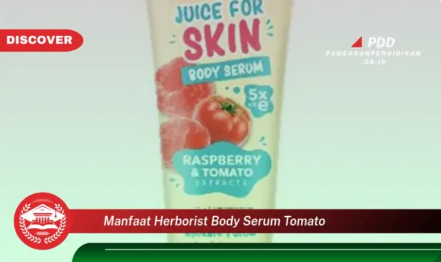 manfaat herborist body serum tomato