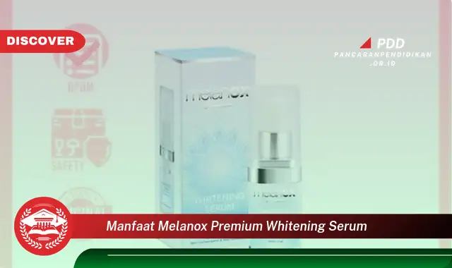 manfaat melanox premium whitening serum