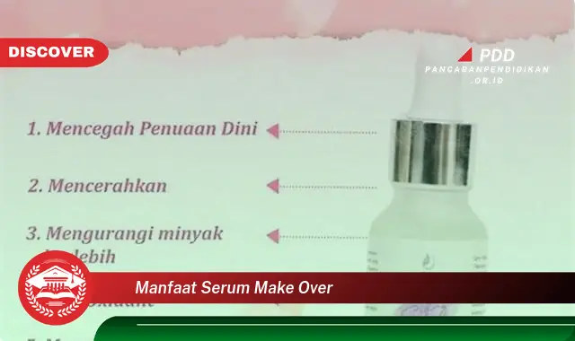 manfaat serum make over