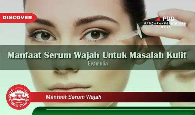 manfaat serum wajah