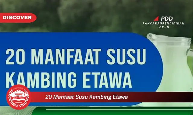 20 manfaat susu kambing etawa