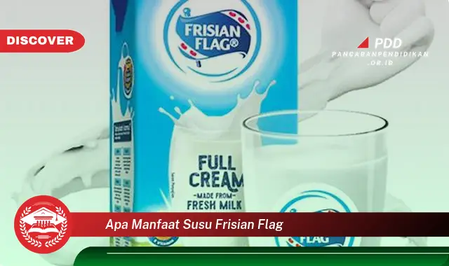 apa manfaat susu frisian flag