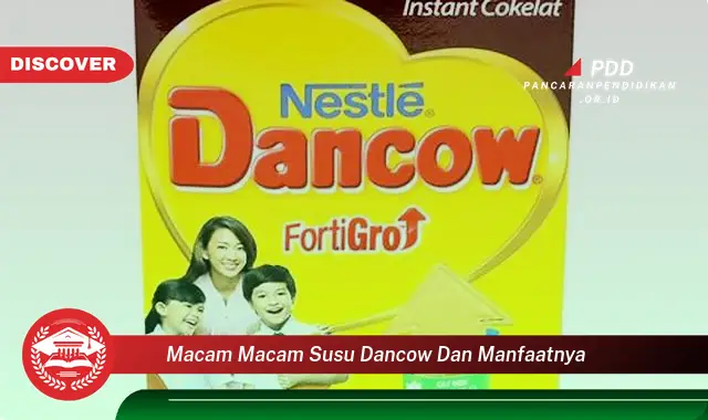macam macam susu dancow dan manfaatnya