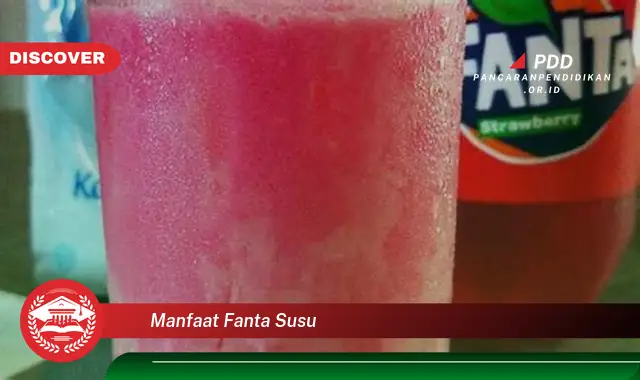 manfaat fanta susu