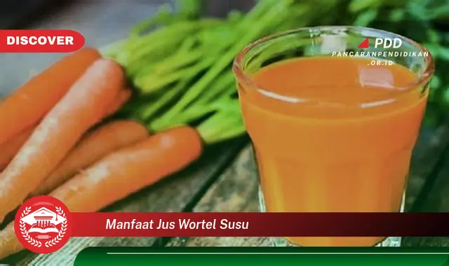 manfaat jus wortel susu