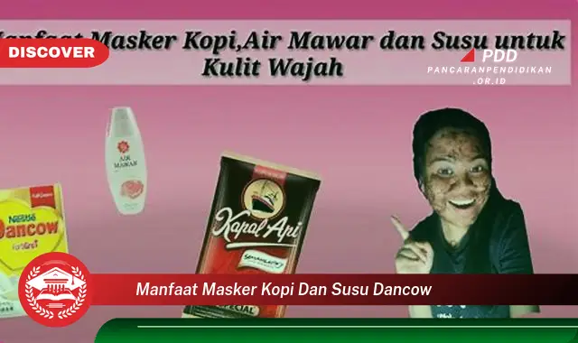 manfaat masker kopi dan susu dancow