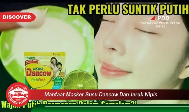 manfaat masker susu dancow dan jeruk nipis