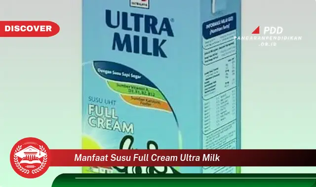 manfaat susu full cream ultra milk