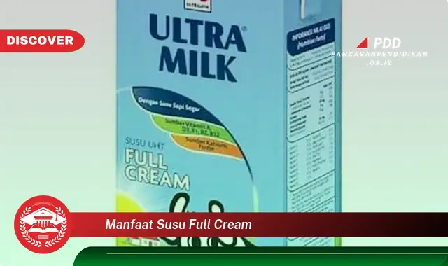 manfaat susu full cream