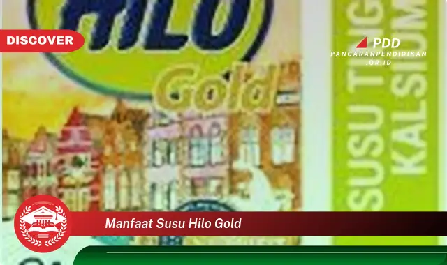 manfaat susu hilo gold