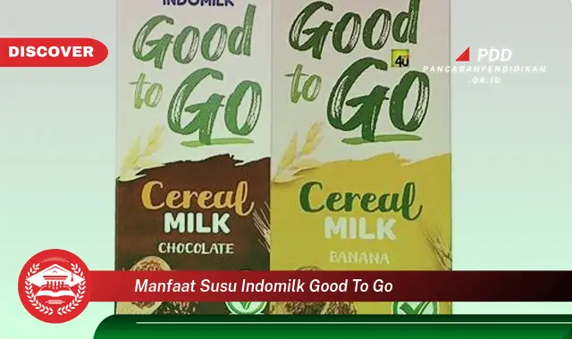 manfaat susu indomilk good to go