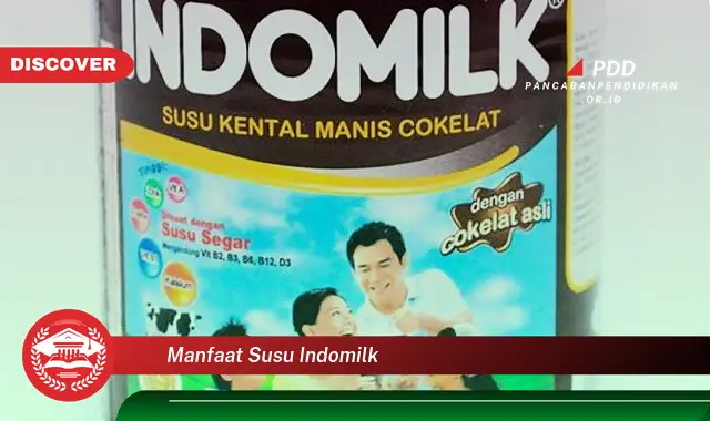 manfaat susu indomilk