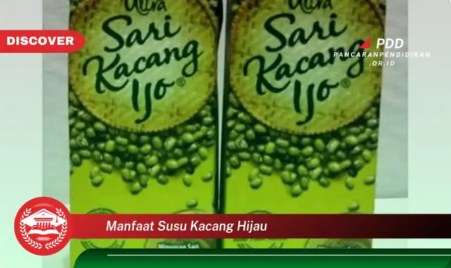 Manfaat Susu Kacang Hijau yang Jarang Diketahui