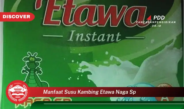 manfaat susu kambing etawa naga sp