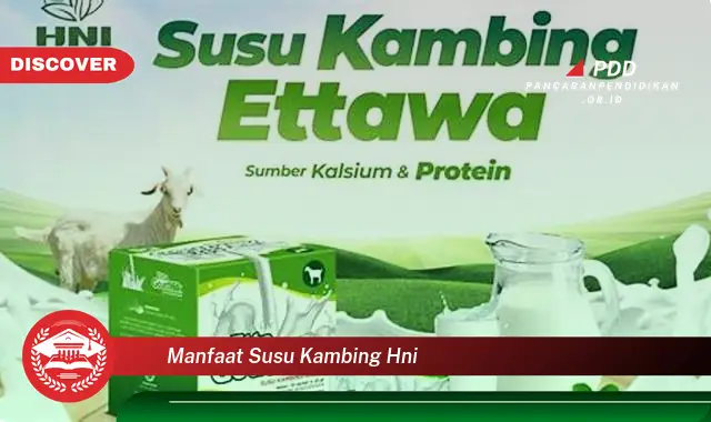 manfaat susu kambing hni