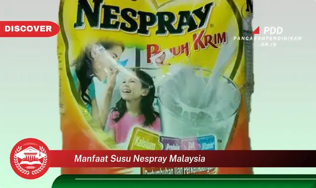 Temukan 10 Manfaat Susu Nespray Malaysia yang Wajib Kamu Intip