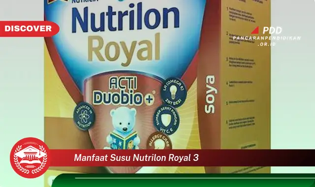 manfaat susu nutrilon royal 3