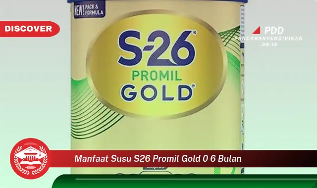 manfaat susu s26 promil gold 0 6 bulan