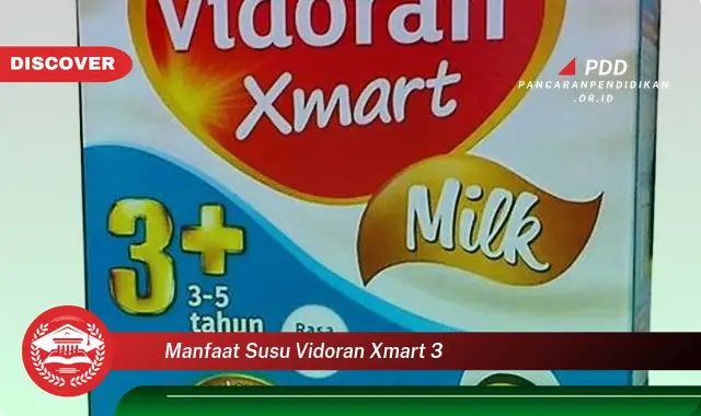 manfaat susu vidoran xmart 3