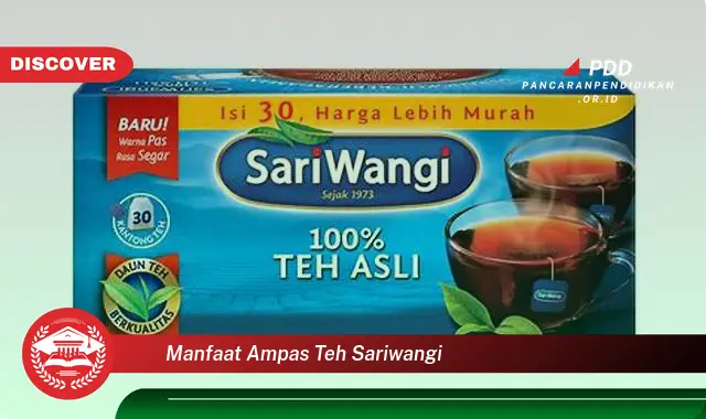 manfaat ampas teh sariwangi