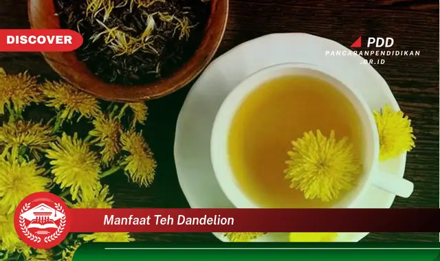 manfaat teh dandelion