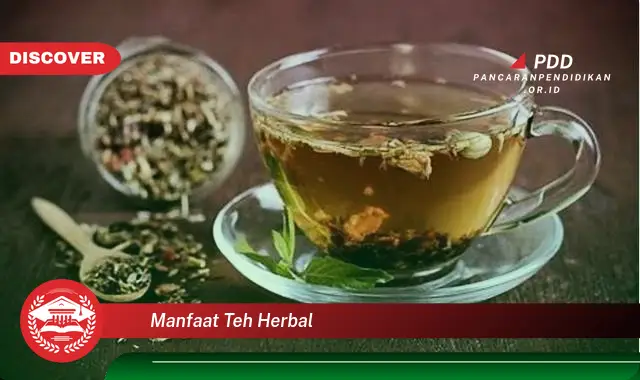 manfaat teh herbal