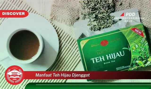 manfaat teh hijau djenggot