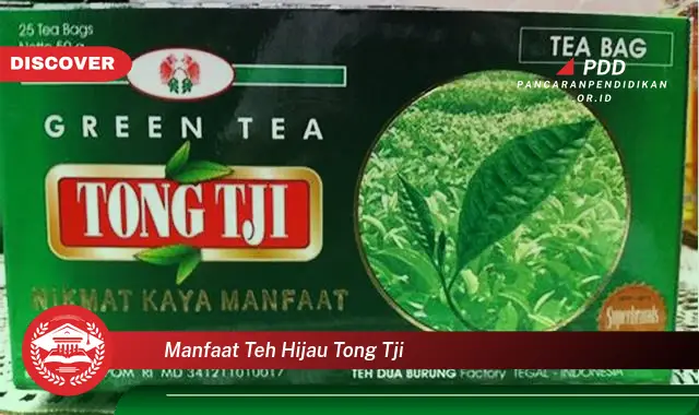 manfaat teh hijau tong tji