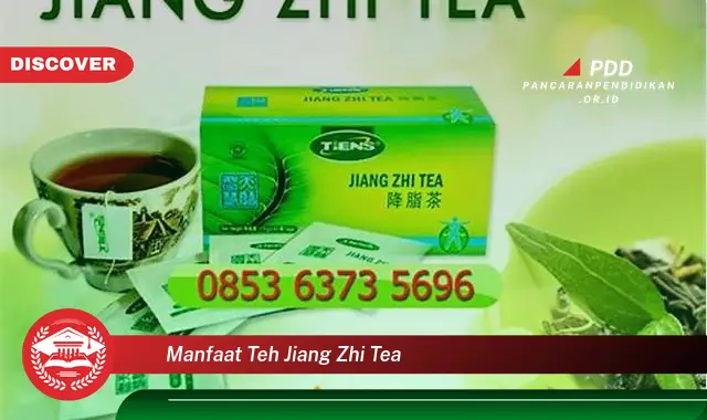 manfaat teh jiang zhi tea